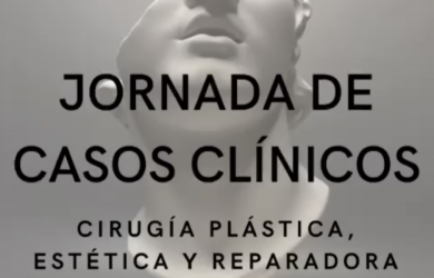 I Jornadas de Casos Clínicos Cirugía Plástica, Estética y Reparadora